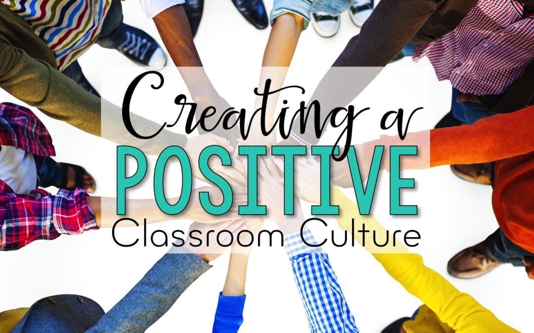 Building a Positive Classroom Culture